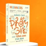  Sách: Manners - Nâng cao "phẩm giá" cho tiếng Anh của bạn 