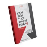  Kiếm Tiền Thời Khủng Hoảng (Tái Bản 2023) 209K 