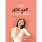  Bạn Đắt Giá Bao Nhiêu ? ( Tái Bản ) 
