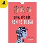  Không Tức Giận Bạn Đã Thắng 