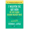  7 Nguyên Tắc Bất Biến Để Xây Dựng Doanh Nghiệp Nhỏ 