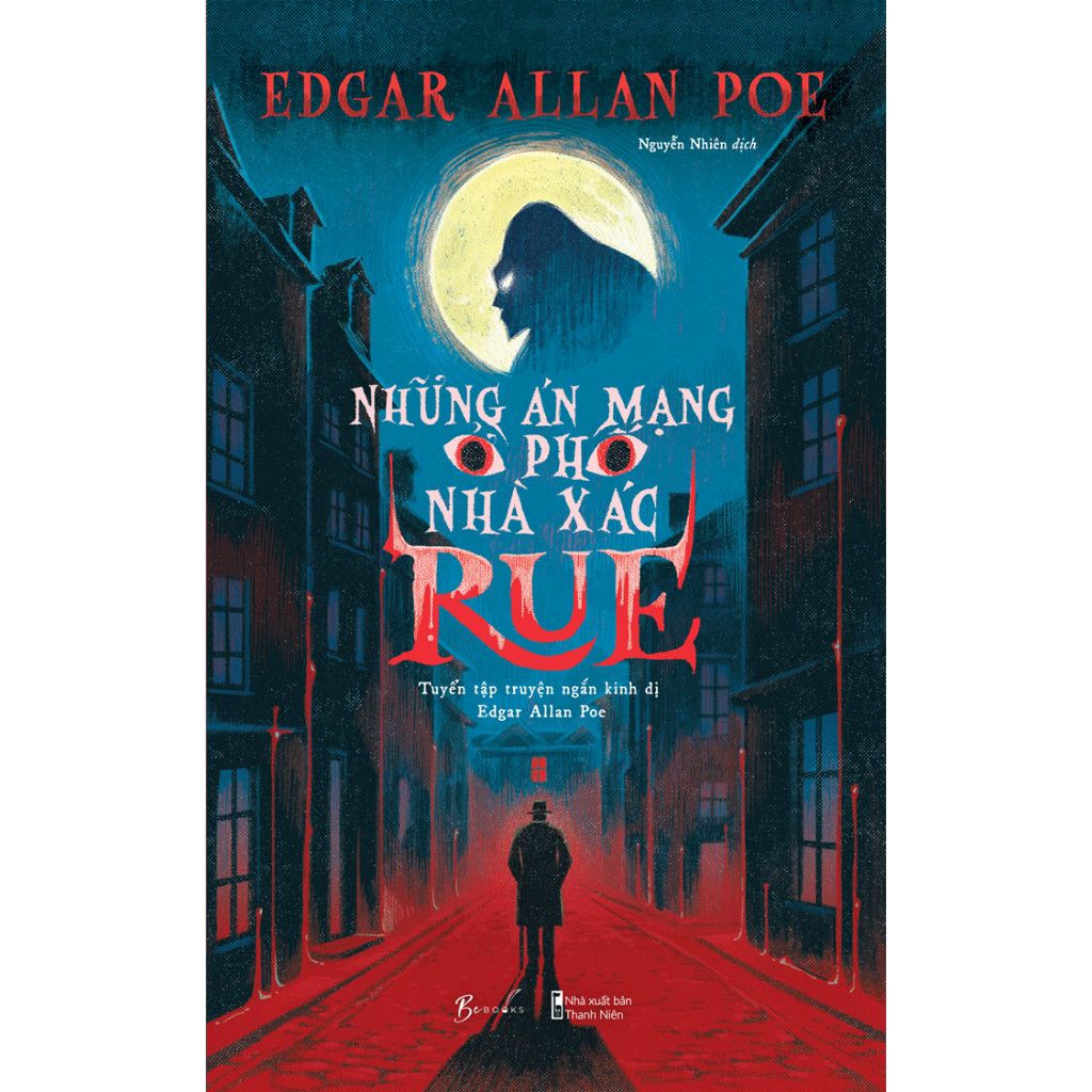  Những Án Mạng Ở Phố Nhà Xác Rue – Tuyển Tập Truyện Ngắn Kinh Dị Edgar Allan Poe 