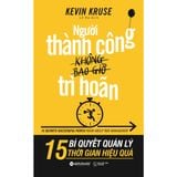  Người Thành Công Không Bao Giờ Trì Hoãn 