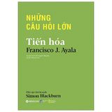  Những Câu Hỏi Lớn - Tiến Hóa 