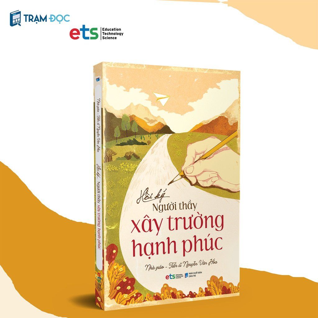  Hồi Ký Người Thầy Xây Trường Hạnh Phúc ( Nhà giáo: Nguyễn Văn Hòa ) 