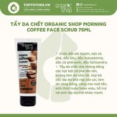 Tẩy da chết Organic Shop Morning Coffee Face Scrub