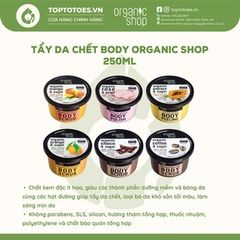 Tẩy da chết cho cơ thể Organic Shop 250ml