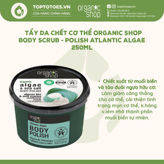 Tẩy da chết cơ thể Organic Shop Body Polish 250ml - Algae & Sea Salt (Refreshing)