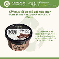 Tẩy da chết cơ thể Organic Shop Body Scrub 250ml - Belgian Chocolate