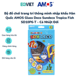  Bộ đồ chơi trang trí thông minh nhập khẩu Hàn Quốc AMOS Glass Deco Sundeco Tropica Fish SD10P6-T - Cá Nhiệt Đới 