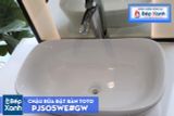  Chậu Rửa Đặt Bàn ToTo PJS05WE#GW 