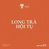  GÓI "LONG TRÀ HỘI TỤ" 