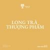 GÓI "LONG TRÀ THƯỢNG PHẨM"